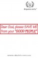 Наклейка на бампер "Дорогой Бог, пожалуйста, спаси меня от этих твоих "хороших людей"!"